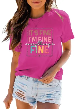 Women Summer Inspirational T-Shirt Fashion Its Fine Im Fine Everything is Fine Graphic Tees Casual Short Sleeve Shirts Top